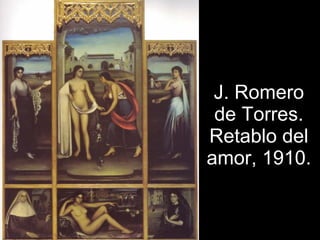 J. Romero de Torres. Retablo del amor, 1910. 