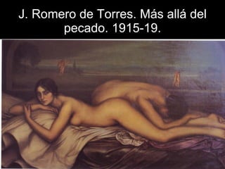 J. Romero de Torres. Más allá del pecado. 1915-19. 
