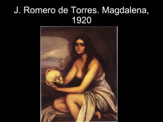 J. Romero de Torres. Magdalena, 1920 