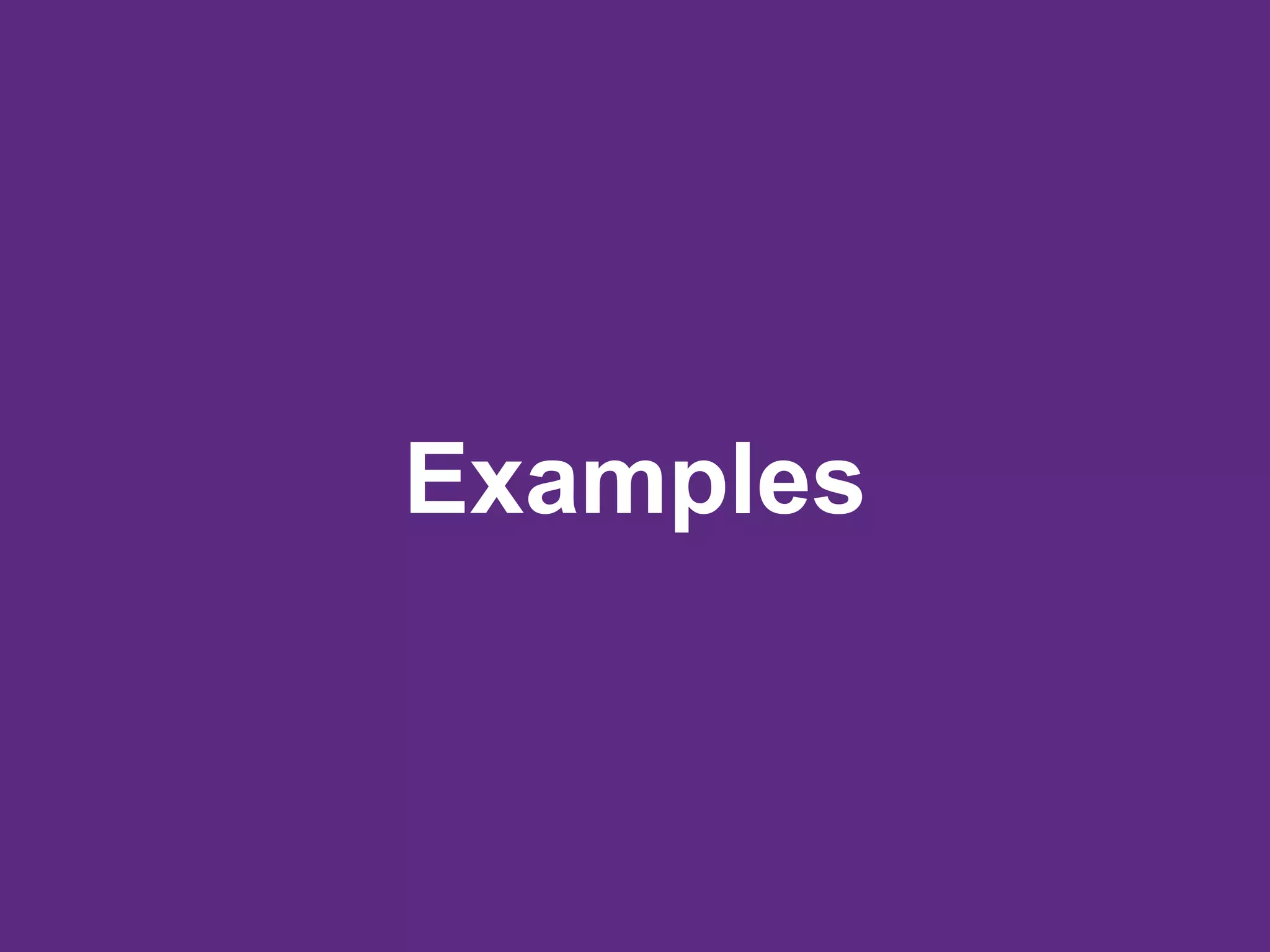 Examples
 