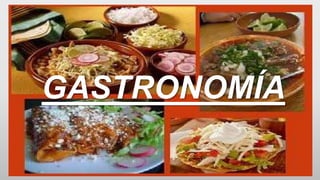 GASTRONOMÍA
 
