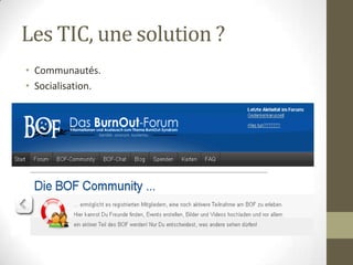 Les TIC, une solution ?
• Communautés.
• Socialisation.
 