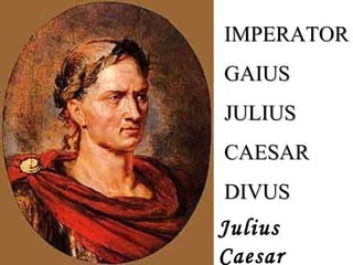 IMPERATOR GAIUS JULIUS  CAESAR  DIVUS Julius Caesar 