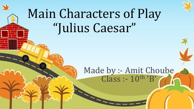 the questionable heroes in the play julius caesar Julius caesar the tragic hero essays only the ignorant would deny that the title of a novel or play has no relevance to the play itself unfortunately, those ignorant minds have caused the. the questionable heroes in the play julius caesar Julius caesar the tragic hero essays only the ignorant would deny that the title of a novel or play has no relevance to the play itself unfortunately, those ignorant minds have caused the.