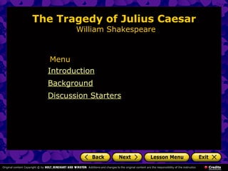 The Tragedy of Julius Caesar
William Shakespeare
Introduction
Background
Discussion Starters
Menu
 