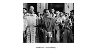 1953 Julius Caesar movie [12] 
 