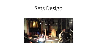 Sets Design 
 