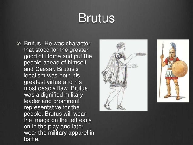 brutus idealism brutus essay