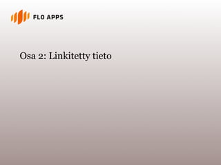 Osa 2: Linkitetty tieto
 