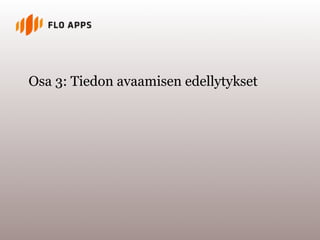 Osa 3: Tiedon avaamisen edellytykset
 