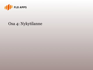 Osa 4: Nykytilanne
 