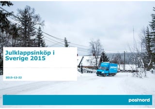 Julklappsinköp iJulklappsinköp i
Sverige 2015
2015-12-22
 