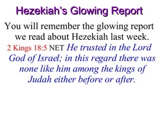Hezekiah’s Glowing Report ,[object Object],[object Object]