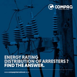Understand the Energy Rating Distribution of Arresters. 
