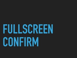 FULLSCREEN
CONFIRM
 