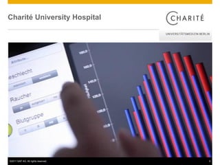 Charité University Hospital




©2011 SAP AG. All rights reserved.   9
 