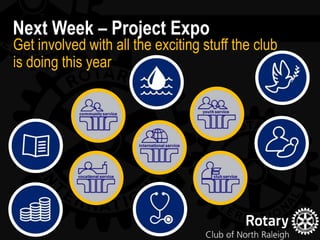 Next Week – Project Expo
Get involved with all the exciting stuff the club
is doing this year
 