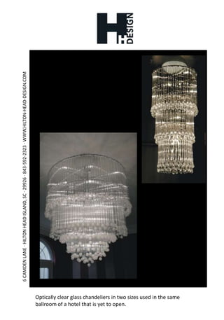 Optically clear glass chandeliers in two sizes used in the same ballroom of a hotel that is yet to open.