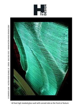 42 foot high stacked glass wall with carved side as the front or feature