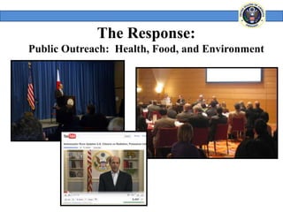 The Response:
Public Outreach: Health, Food, and Environment
 