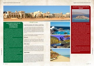 Egyptian Tourism Promotion Authority News letter                                                                                               Egyptian Tourism Promotion Authority News letter



                                                                                                                                                                Saladin Citadel is now open to
                                                                                                                                                                           visitors




                              Luxor Temple hosts the last
                                                                                                          What to see:                                           Restoration works at Saladin Citadel on Pharaoh’s
                                                                                                                                                              island in Taba South Sinai were completed.
                                  opera by Mozart;
                                                                                       Coptic Monasteries of St. Anthony and St. Paul                            The work carried out included the renovation of
                                  “The magic Flute”                                                                                                           the external fortress walls to keep them from erosion
                                   in October 2013                                        You would think the Eastern desert was totally empty, but           and collapse due to strong waves, particularly in win-
                                                                                       these Coptic Christian monasteries, which are the oldest in            ter. Signboards with detailed information have been
                           The idea for this project was conceived a few years         Egypt, are well hidden in the cliffs. Built during the 4th century     added. In addition, a secured for the visit of the fortress
                        ago after the publication of an important book by              AD, they represent the beginning of the Christian monastic             top, as well as, a complete lighting system was added.
                        the Dutch scholar Dr. Tjeu van den Berk, who wrote             tradition. Although in a straight line, they are only 35 km from       The lighting system will make of the island a beautiful
                        a very comprehensive study about The Magic Flute,              each other, the rugged topography makes them 82 kms apart              site at night, visible to the neighboring countries and
                        the last opera by Mozart, an Alchemical Allegory.              by road.                                                               an inviting touristic and cultural site. The project also
                        While the music has moved thousands, the story has                                                                                    includes the establishment of a diving center.
                        divided many for a long time. Van den Berk gives, in            This is a full-day excursion, and English-speaking monks                 He also discussed with the concerned Authorities
                        this study, a remarkable contribution to the unveiling         personally conduct guided tours if desired.                            a comprehensive plan to secure the island and the
                        of the opera story. He also claims the story is set in an                                                                             roads leading to, noting that the idea of linking the
                        imagined ancient Egypt.                                        El Gouna                                                               island to the land of the Sinai Peninsula through a tubu-
                           Five musical events will be organized on this occa-                                                                                lar will be considered, to facilitate the visit of the island.
                        sion. The first event is the original performance of the          Mingle with the rich and the famous. Enjoy open-air                    Saladin Citadel in Taba is one of the most promi-
                        opera where there will be eight performances at the            amphitheaters, golf courses, exquisite dining options                  nent archaeological treasures in the heart of the
                        Luxor Temple by the Dutch Combattimento Consort                overlooking the marina and shopping malls. A half hour’s drive         Aqaba Gulf that offers the visitors the opportunity to
                        Amsterdam, conducted by Jan Willem de Vriend.                  from Sahl Hasheesh.                                                    enjoy both architectural and archaeological beauty
                           The second event is the musical premiere of Mozart                                                                                 together with the blue Gulf waters, which hide some of
                        in Egypt which combines Mozart’s music and old                 Giftun Island                                                          the rarest aquatic treasures and Coral reefs around the
                        Egyptian music. This is a famous musical project                                                                                      island that made of this area one of the most renown
                        directed by Ahmed El Maghraby and will be held in                Located north of the Oberoi hotel, Giftun Island is known            diving ones.
                        Luxor Temple and in the open air area of the Cairo             for its brilliant coral reefs and exotic marine life. Stops on the        Saladin chose a strategic location in the Pharaoh’s
                        Opera House.                                                   reef for snorkelling followed by an oriental lunch on board the        island and built his castle on a hill high above sea level
                           Over and above, an international conference will            boat to return to mainland by sunset. If you’re trying to avoid        on a a steep difficult climb, also water tanks are dug
                        be organized and scientists from around the world will         crowds, this is not a good option for you. Many other hotels           into the rock to ensure full means of protection and




                                                                                                                                                                                                                                 Live Colors Egypt
Live Colors Egypt




                        be invited to attend and/or speak at the conference            send excursions here. A visit to the island is a full-day excursion.   sustenance, thus representing the best choice of the
                        which will take place in one of the Luxor hotels.                                                                                     past, present and future.
                           Workshops will also be arranged in New Hermopolis           Desert Safari
                        Village in central Egypt. This Cultural Village is founded
                        at Tuna el-Gebel, not far from El Minia.                          For the adventurous, this is an experience out of this world.
                           Mozart lovers all over the world would like to attend       Encounter the other extreme to the cooling colorful waters of
                        this event and the Dutch travel organization, Ghazala          the Red Sea. Drive into the heart of the desert and its rough
                        Reizen, will organize a unique Mozart in Egypt Tour.           terrain to the south of Hurghada to reach the Shaieb El Benot
                        Besides attending the two concerts, the tour partici-          Mountain, standing 2182 m above sea level. A further drive
                        pants will visit some sites in Egypt related to ‘Mozart        leads to a Bedouin settlement, where you are invited to tea in
                        in Egypt’. The highlight of this trip will be a visit to the   a traditional tent. This is your chance to learn all about Bedouin
                        temple of Abydos.                                              life. Enjoy a starlit barbeque while listening to their traditional
                                                                                       music and songs. A full-day excursion.

                    6    July . 2012                                                                                                                                                                             July . 2012 7
 