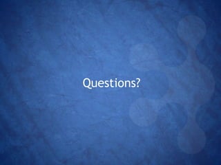 Questions? 
