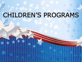 CHILDREN’S PROGRAMS