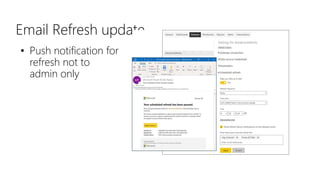 Email Refresh update
• Push notification for
refresh not to
admin only
 