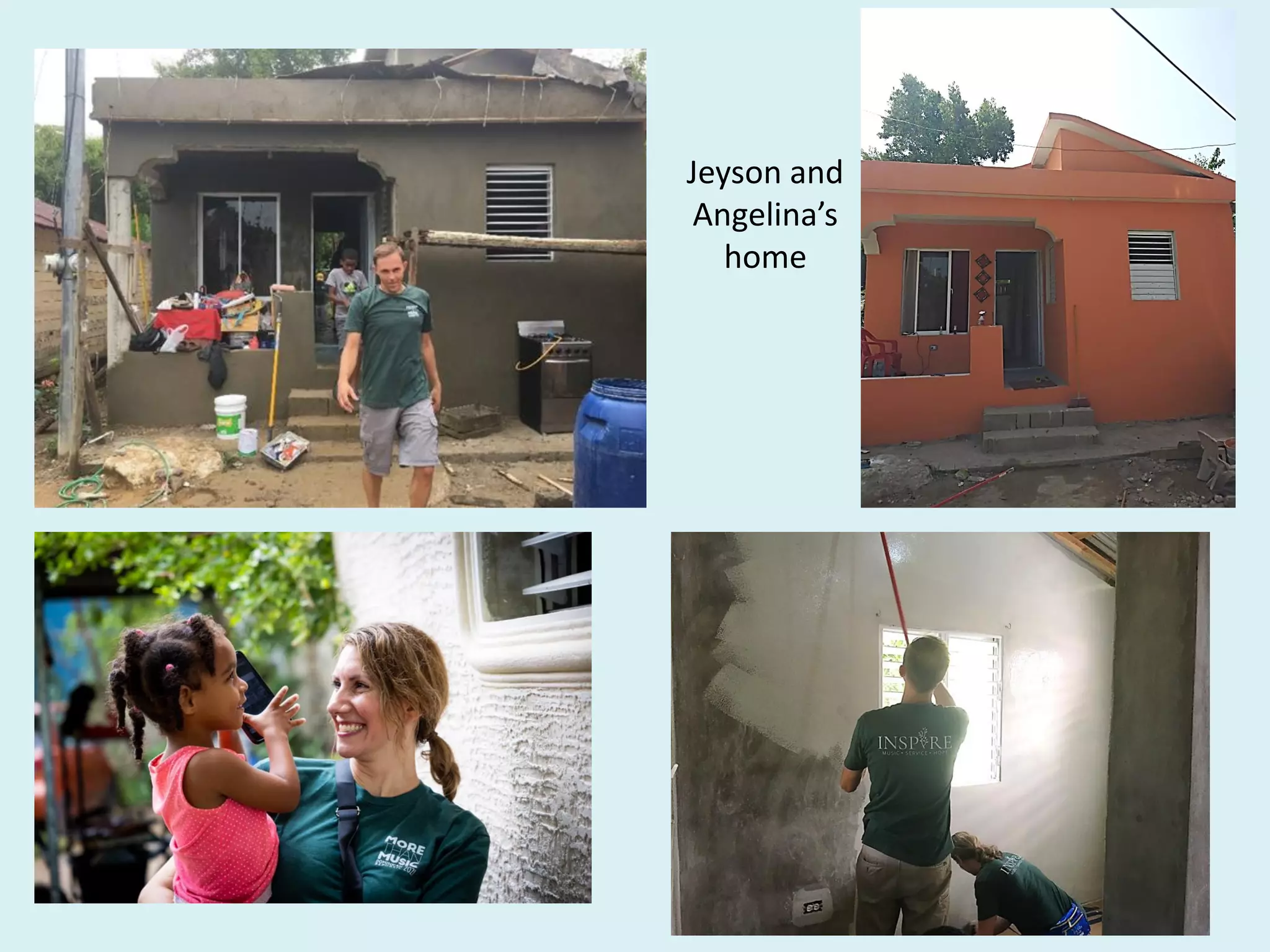 Jeyson and
Angelina’s
home
 