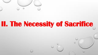 II. The Necessity of Sacrifice
 