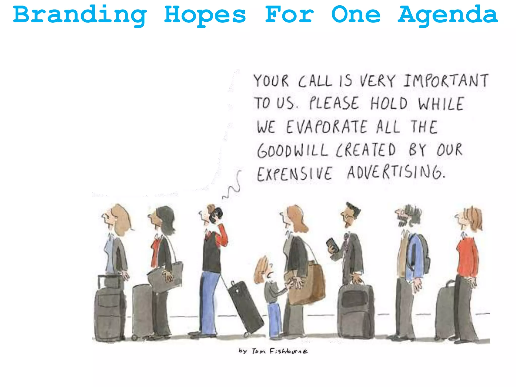 Branding Hopes For One Agenda
 