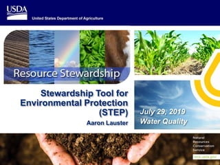 Mission Support Services
Operations Associate Chief Area
Stewardship Tool for
Environmental Protection
(STEP)
Aaron Lauster
July 29, 2019
Water Quality
 