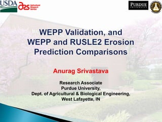 Anurag Srivastava
Research Associate
Purdue University,
Dept. of Agricultural & Biological Engineering,
West Lafayette, IN
 