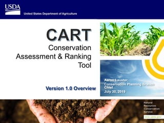 Mission Support Services
Operations Associate Chief Area
Version 1.0 Overview
Aaron Lauster,
Conservation Planning Branch
Chief
July 30, 2019
Conservation
Assessment & Ranking
Tool
 