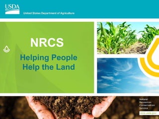 Helping People
Help the Land
NRCS
 