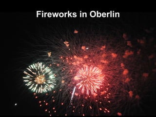 Fireworks in Oberlin 