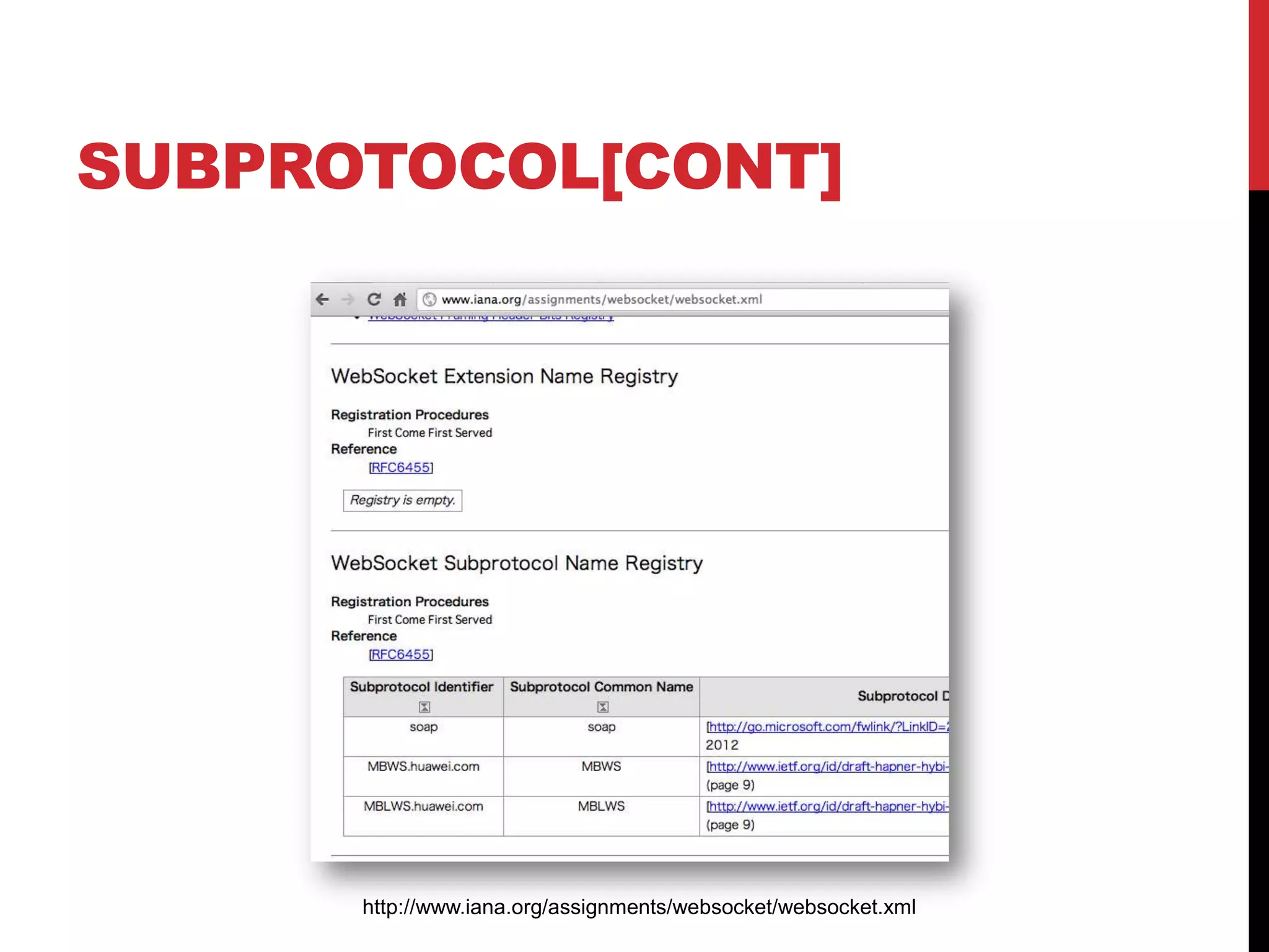 SUBPROTOCOL[CONT] http://www.iana.org/assignments/websocket/websocket.xml 