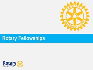 Rotary Fellowships
 