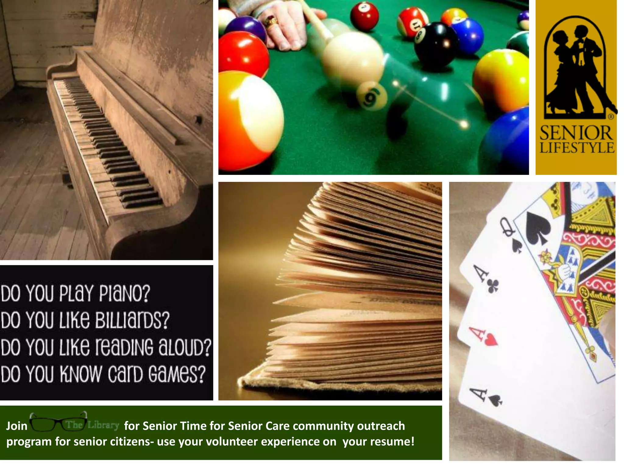 Join                  for Senior Time for Senior Care community outreach
program for senior citizens- use your volunteer experience on your resume!
 