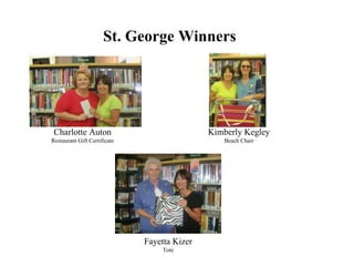 St. George Winners Charlotte Auton Restaurant Gift Certificate Kimberly Kegley Beach Chair Fayetta Kizer Tote 