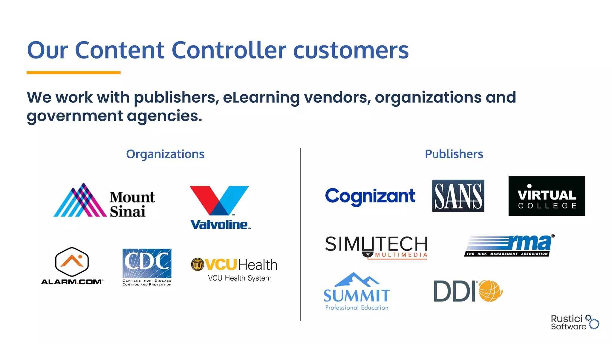 Our Content Controller customers
We work with publishers, eLearning vendors, organizations and
government agencies.
Publishers
Organizations
 