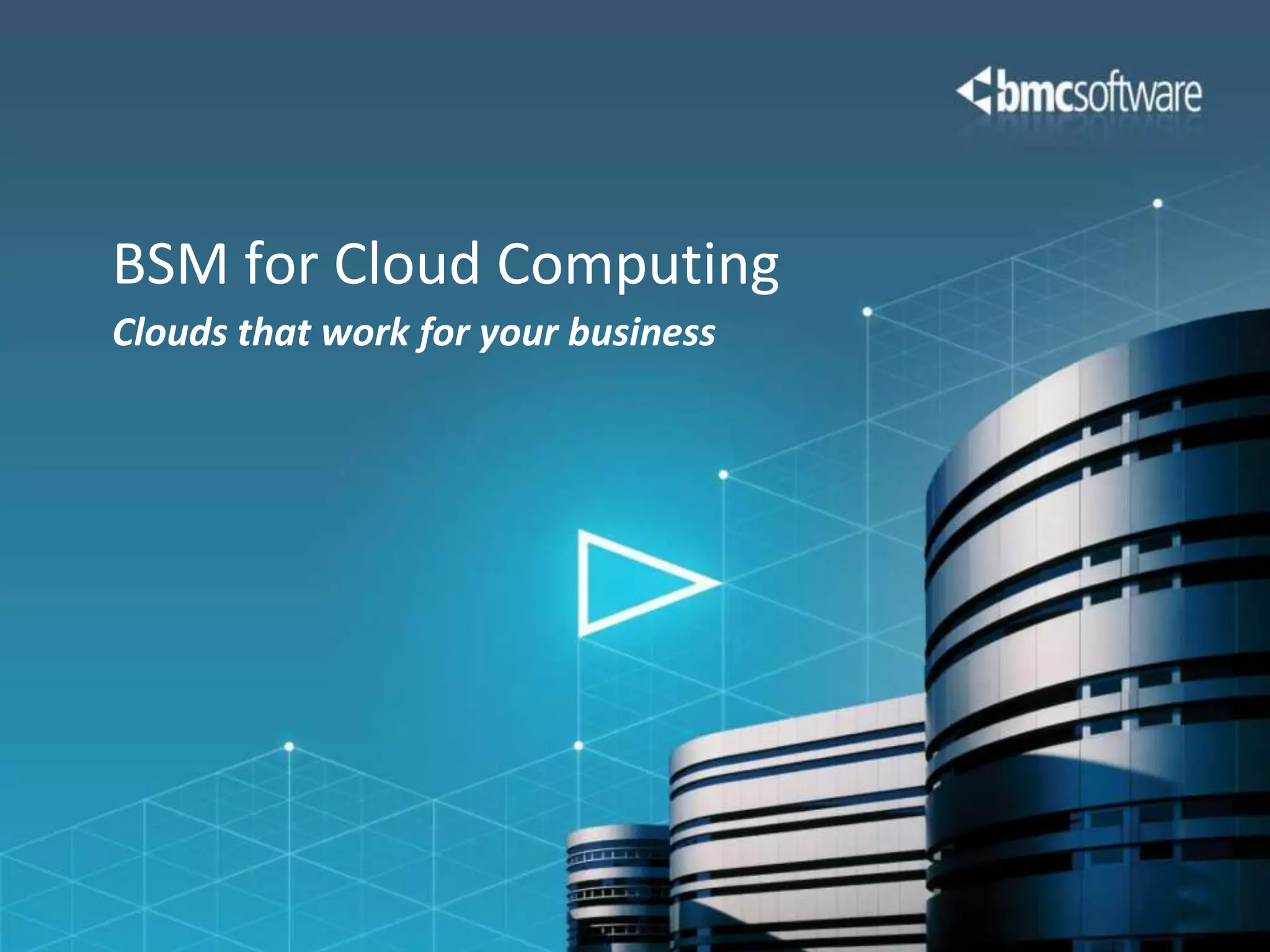 Clouds that work for your businessBSM for Cloud Computing