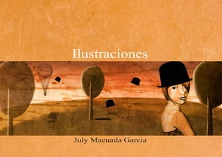 Ilustraciones




July Macuada García
 