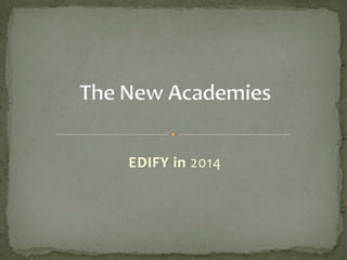 EDIFY in 2014
 