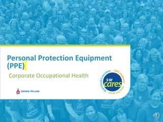 Personal Protection Equipment
(PPE)
Corporate Occupational Health
 