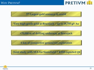 WHY PRETIVM?




               22
 