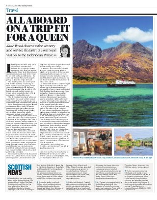 6 July 30, 2017 The Sunday Times
Travel
Themed trips on Hebridean Princess, top and above, include castles such as Eilean Donan, above right
ALLABOARD
ONATRIPFIT
FORAQUEEN
Katie Wood discovers the scenery
and service that attract even royal
visitors to the Hebridean Princess
I
t’s the poshest CalMac ferry you’ll
ever sail on. The Hebridean
Princess has even played host to
the Queen, who chartered it twice
after the Royal Yacht Britannia was
decommissioned and made it the venue
for her 80th birthday celebrations — the
only time the vessel relaxed its no-pets
policy, to allow the corgis on board.
The ship began life as a car ferry, but
was transformed into a cruise ship in
1989. This floating country house hotel
offers luxurious trips in UK, Irish and
Norwegian waters. It has an elderly, 95%
British, clientele and it’s not just the
Queen who returns to the ship — 65% of
passengers come back for more.
The 30 boutique hotel-style cabins are
named after west coast Scottish islands,
castles, sounds, lochs and bays, and are
comfortable, spacious and well furnished.
From the moment you’re piped aboard,
you are treated like royalty. When the
attentive crew aren’t stocking up your
bathroom with Molton Brown goodies,
they’re filling your cabin’s whisky
decanter with their own-label malt.
This sort of luxury doesn’t come cheap
— prices start at £2,260 for four nights in
November on the Highlights of the Firth of
Clyde trip — but everything is included. If
you want to drink champagne all day, you
can fill your boots. All excursions are also
part of the package, and tips are not
expected at the end of the cruise.
The food is excellent, too, as I found
when I joined the Hidden Gardens of the
Highlands and Islands cruise, for which
our guest lecturer was the horticulturalist
and broadcaster Stefan Buczacki.
It offered the chance to see some of the
finest gardens in Scotland, ranging from
small, privately owned ones, such as the
enchanting five-acre An Cala, on the
Isle of Seil, to the 20,000-acre Armadale
Castle estate on Skye, with its 40 acres of
gardens and woodland.
My favourite was the lovely Attadale, in
Wester Ross, where there are 20 acres of
stunning conifers, rhododendrons and
sculptures in gardens designed to show off
the outstanding views of Skye.
Gardeners are a sociable lot, and the
on-board events encourage guests to
mingle, so by the end of the week several
friendships had been made. A week’s
cruise includes two formal evenings on
which the kilt or DJ get an airing, and you
can choose to sit with others at dinner or
have a table à deux.
Cruises of between four and nine nights
depart from Oban and Greenock. They
concentrate on destinations that are
inaccessible to larger vessels, and most of
the Hebridean islands are covered. Some
cruises have themes such as castles,
gardens, walking or cycling, but the
common denominator is spectacular
scenery, abundant wildlife and remote
locations. Most nights, the ship anchors in
sea lochs or bays far from habitation and
well protected from bad weather.
On the Hebridean Princess you’ll meet
peers of the realm, retired company
directors, doctors and lawyers. Famous
past passengers include the retired racing
driver Jackie Stewart, who hired the ship
for his 75th birthday party in 2014 — an
event that included a performance by
Chris de Burgh. Other famous voyagers
include Princess Anne and Sean Connery,
who, legend has it, disembarked after two
days because “James Bond got seasick”.
As a Scot — there were only three
of us on board — there were times when,
during the daily briefings, the staff’s
mispronunciation of such words as “loch”
grated, and they could make more play of
Scottish culture and history but, overall,
the attention to detail and quality of the
service, accommodation and excursions
were all impressive.
Meanwhile, as a backdrop, the
Hebrides — even in the rain — are still as
breathtaking as ever.
Costs from £4,150 per person (sharing a
double) on the Secret Gardens of the
Western Seaboard, starting May 15, 2018,
for seven nights; hebridean.co.uk
SCOTTISH
NEWS
lStep back in time and travel by
steam on the Borders Railway, Fife
coast and Forth Bridge. The Black
Five locomotive will, for the first
time, take to the rails on the
route. Every Sunday in August,
passengers can board at Linlithgow,
Dunfermline, Kirkcaldy, Dalgety Bay
or Edinburgh Waverley to Galashiels
and Tweedbank. From Tweedbank
there are optional tours to
attractions including Abbotsford
House, Sir Walter Scott’s ancestral
home. Prices start at £59 for adults,
and £39 for children. srps.org.uk
lScottish travellers can book
flights to long-haul destinations
including Los Angeles, Boston,
Seattle and Dubai, from Edinburgh
and Aberdeen, thanks to a deal
between Virgin Atlantic and
Flybe. The airlines have extended
their codeshare agreement to
include Heathrow. Flybe will
connect customers to Virgin
Atlantic flights to America, Asia,
Africa and the Middle East.
virginatlantic.com
lVisitors to Edinburgh Festival
seeking accommodation outside
the city can stay at the Dundas
Castle’s Glamphotel, near South
Queensferry, about half-an-hour’s
drive away. Its August glamping
options of luxurious canvas
cottages set around a loch all
have beds, en suite bathrooms and
wood floors, as well as barbecues
and patio heaters for alfresco
dining. From £169 a night.
glampoteldundascastle.com
lAir Transat is increasing its winter
flights (December-April) from
Glasgow to Toronto from once a
week to twice weekly. There will be
departures every Monday and
Thursday. Return fares start from
£383 per person. airtransat.com
lThe first air service between
Edinburgh and the Isle of Man
since 2013 has taken off. Operated
by Loganair, there are up to four
flights a week throughout the
summer, and weekday services
during the winter. Until August 31
bookings can be made via franchise
partner Flybe, after which
Loganair flies solo. 0344 800 2855,
loganair.co.uk
 