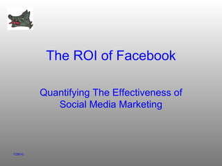 The ROI of Facebook Quantifying The Effectiveness of Social Media Marketing 