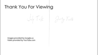 Thank You For Viewing

Images provided by Google.ca
Video provided by YouTube.com

 