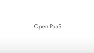Open PaaS
 